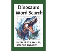 Dinosaurs Word Search Puzzle Book: Word Searches with Easy to Read Print about Dinosaurs (6x9 inches, 110 pages, 50+ Puzzles), Gift for Vacationes, Holidays and Free Times