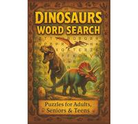 Dinosaurs Word Search Puzzle Book: Word Searches with Easy-to-Read Print about Dinosaurs, Dinosaur Names, Animal History and More | 6x9 inches, 110 ... for Vacations, Holidays and Relaxing Times