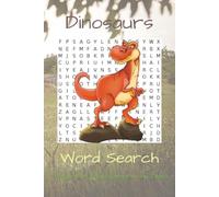 Dinosaurs Word Search Puzzle Book: Word searches with easy to read print about Dinosaurs, Prehistoric Times, and more / 6x9 inches, 100 pages / 50 ... for vacations, Holidays and Free Times