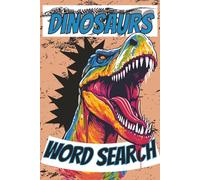 Dinosaurs Word Search Puzzle: Word Searches with Easy to Read Print featuring Dinosaurs, Fossils, T-Rex and More | 6x9 inches, 110 pages | 50+ Puzzles ... Gift for Vacation, Holiday and Free Time