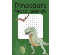 Dinosaurs Word Search: Word Puzzles with Easy to Read Print for Kids, Teens and Adults - All about Dinosaurs, their habitats and many other things / ... Gift for Vacations, Holiday and Free Times