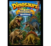 Dinosaurs Workbook: "Read, Answer, Summarize & Color"