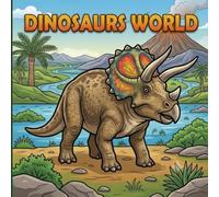 Dinosaurs World: Premium Dinosaur Coloring Book for Kids & Teens