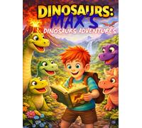 Dinosaurus: Max’s Dinosaur Adventures: A Collection of Magical Dinosaur Stories for Kids