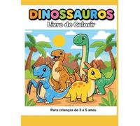 Dinossauros Divertidos: Livro de Colorir para Crianças de 3 a 5 Anos