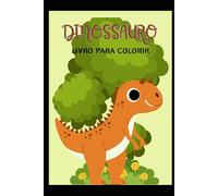 DINOSSAUROS: LIVRO PARA COLORIR