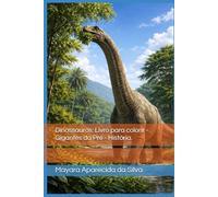 Dinossauros: Livro para colorir - Gigantes da Pré - História.