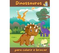 Dinossauros: para colorir e brincar