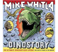 Dinostory: Ultimate Dinosaur Rock Opera by Mike Whitla (2011-08-03)