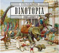 Dinotopia. Un'isola fuori dal tempo. Ediz. illustrata - Gurney James