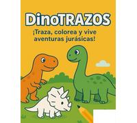 DinoTrazos: Traza, colorea y vive aventuras jurásicas