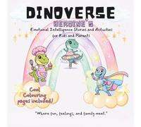 Dinoverse Heroines: 3in1 Emotional intelligence stories and activities for kids and parents
