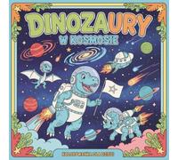 Dinozaury w Kosmosie: 51 wzorów - Kolorowanka dla dzieci