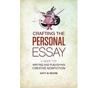 Dinty W. Moore Crafting the Personal Essay (Tascabile)