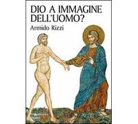 Dio a immagine dell'uomo?
