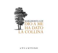 Dio a me ha dato la collina