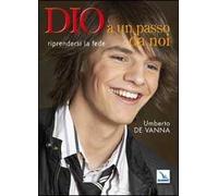 Dio a un passo da noi. Riprendersi la fede