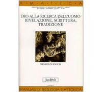 Dio alla ricerca dell'uomo. Rivelazione, Scrittura, tradizione