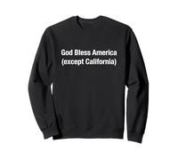 Dio benedica l'America (Tranne la California) Felpa