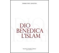 Dio benedica l'Islam - [PDC Editori]