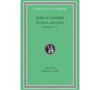 Dio Cassius Roman History, Volume II (Copertina rigida) Loeb Classical Library