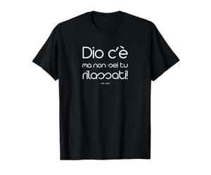 "Dio c'è ma non sei tu..." Idea Regalo Frase Divertente Maglietta