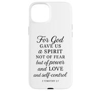 Dio ci ha dato potere amore autocontrollo 2 Timoteo 1:7 Bibbia Pregare Custodia per iPhone 15 Plus