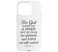 Dio ci ha dato potere amore autocontrollo 2 Timoteo 1:7 Bibbia Pregare Custodia per iPhone 15 Pro Max