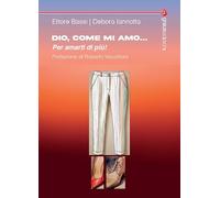 Libri Ettore Bassi / Debora Iannotta - Dio, Come Mi Amo... Per Amarti Di Piu