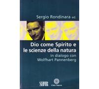 Dio come spirito e le scienze della natura. In dialogo con Wolfhart Pannenberg