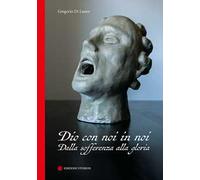 Dio con noi in noi. Dalla sofferenza alla gloria