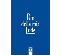 Dio della mia lode - 2025 - Edizioni RnS