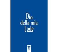 Dio della mia lode [Paperback] [Nov 27, 2025] AA.VV.