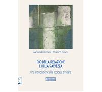 Libri Alessandro Cortesi / Franchi Federico - Dio Della Relazione E Della Salvez