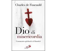 Dio di misericordia. Meditazioni sui Vangeli. Commento spirituale ai Sinottici