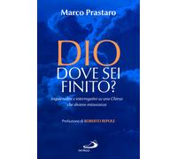Libri Marco Prastaro - Dio Dove Sei Finito? Inquietudini E Interrogativi Su Una