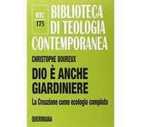 Dio è Anche Giardiniere. La Creazione Come Ecologia Compiuta