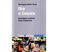 Dio e Cesare. Paradigmi cristiani nella modernità