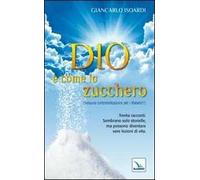 Dio è come lo zucchero (nessuna controindicazione per i diabetici!)