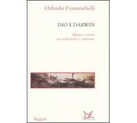 Dio e Darwin. Natura e uomo tra evoluzione e creazione