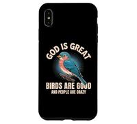 Dio è grande Gli uccelli sono brave persone pazze e divertenti amanti degli uccelli Custodia per iPhone XS Max