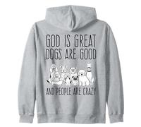 Dio è Grande, i Cani Sono bravi e Le Persone Sono pazze Amanti dei Cani Felpa con Cappuccio