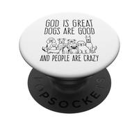 Dio è grande, i cani sono bravi e le persone sono pazze amanti dei cani PopSockets PopGrip Adesivo