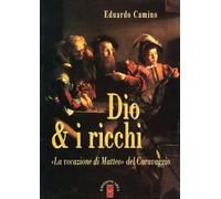 Dio e i ricchi. La vocazione di Matteo del Caravaggio