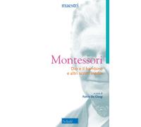 Libri Maria Montessori - Dio E Il Bambino E Altri Scritti Inediti. Nuova Ediz.