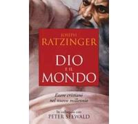 Dio e il mondo. Essere cristiani nel nuovo millennio