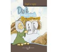 Dio è, in dieci parole. I comandamenti