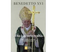 «Dio è la vera realtà». Omelie inedite 2005-2017. Tempo ordinario