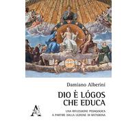 Dio è logos che educa. Una riflessione pedagogica a partire dalla lezione di Ratisbona