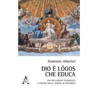 Dio è logos che educa. Una riflessione pedagogica a partire dalla lezione di Ratisbona